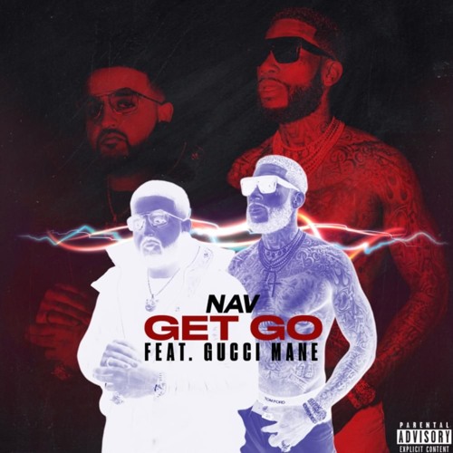 NAV - Get Go Ft. Gucci Mane (Official Audio)