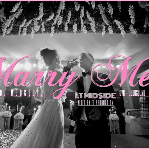 MARRY ME - LT MIDSIDE | OFFICAL VIDEO