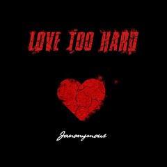 Love Too Hard