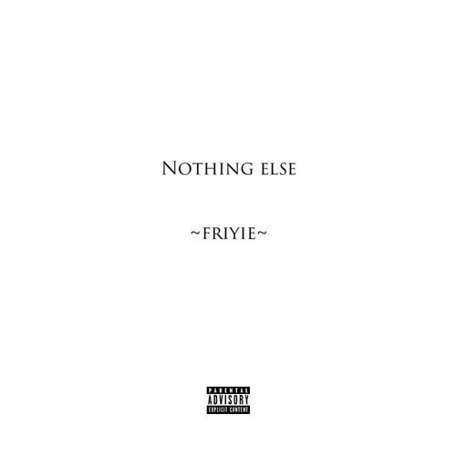 Friyie - Nothing Else