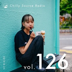 Chilly Source Radio Vol.126 AKITO , Pinoko Guest mix