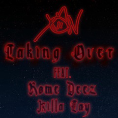 Taking Over Feat. Rome Deez & killa Tay