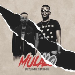 Jack Bunny Ft Batondy  - Mulalo