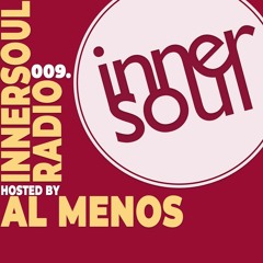 InnerSoul Radio 009 With Al Menos