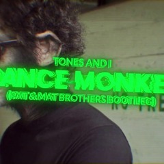 Tones And I - Dance Monkey (PaT & MaT Brothers Bootleg)