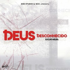 1 - Deus Desconhecido (Ft. Emanuel Malamba)