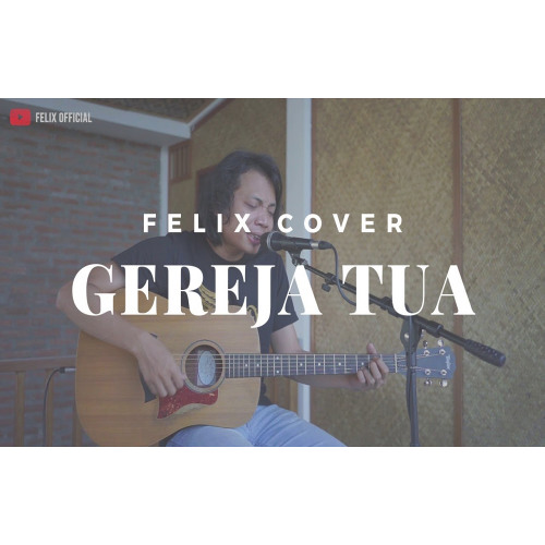 Gereja Tua Panbers ( Feliix Irwan Cover )
