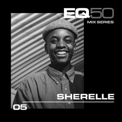 EQ50 05 - SHERELLE