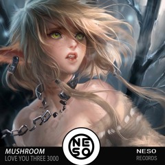 MushrooM - Love You Three 3000[FREE DOWNLOAD]