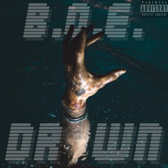 B.O.E. | DROWN