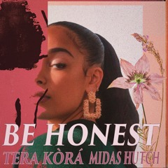 Be Honest (Tera Kòrá & Midas Hutch Remix)