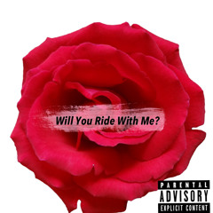 Will You Ride With Me?