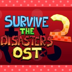 Survive The Disasters 2 Submission: Bonus Round!