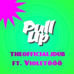 THEOFFICIALJDUB - Pull Up (feat violet888) [Prod.  Rey]