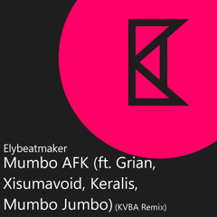 Elybeatmaker - Mumbo AFK (ft. Grian, Xisumavoid, Keralis, Mumbo Jumbo) (KVBA Remix)