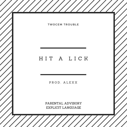 HIT A LICK (PROD. ALEXX)