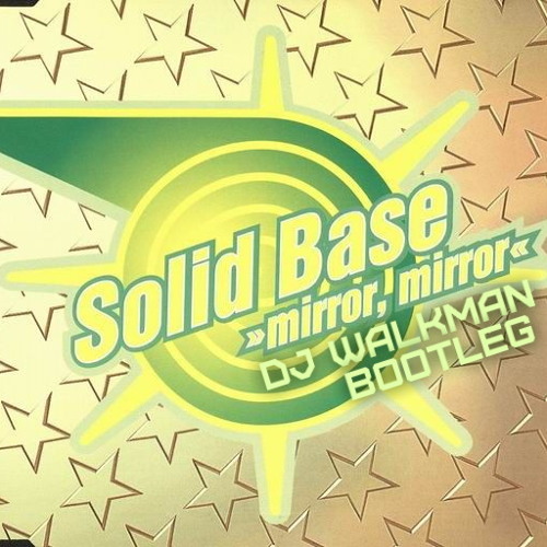 Solid Base - Mirror Mirror (DJ Walkman Bootleg)