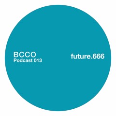 BCCO Podcast 013: future.666