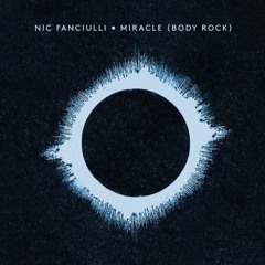 Nic Fanciulli & Paul Woolford - Miracle (Body Rock) (Artashes Uliyanov Californio 252 Edit)