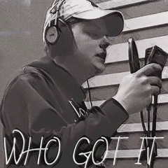 Who Got It (prod. Young Enzo)