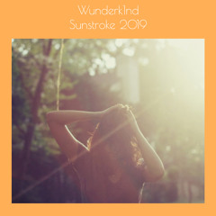 Wunderk1nd - Sunstroke 2019 (Pt.2)