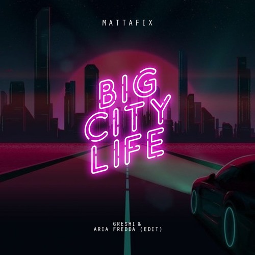 Mattafix - Big City Life (Greshi & Aria Fredda Edit)