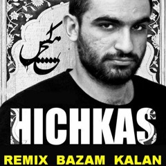 Hichkas Ft Reza Pishro Bazam Kalan Remix BY Dj MorTeza Chizari