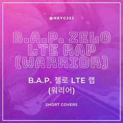 [SHORT COVER] B.A.P. Zelo LTE Rap (Warrior) | B.A.P. 젤로 LTE 랩 (워리어)