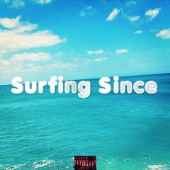 Surfing Since (Prod. By Kimj)