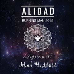 Alidad - A Night With The Mad Hatters @ Burning Man 2019