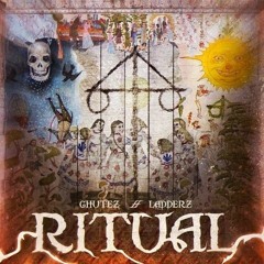 CHUTEZ & LADDERZ- RITUAL [FREE DOWNLOAD]