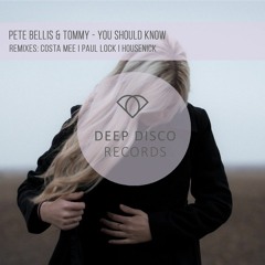 Pete Bellis & Tommy - You Should Know (Paul Lock Remix)