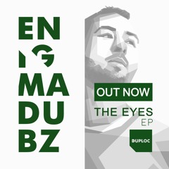 ENiGMA Dubz - The Eyes EP [OUT NOW] (DUPPLATES Vol. 4)