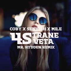 COBY X SENIDAH X MILE - 4 STRANE SVETA (MR. HYDDEN REMIX)