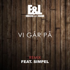 Vi Går På - Endless & L Mario ft. Simpel