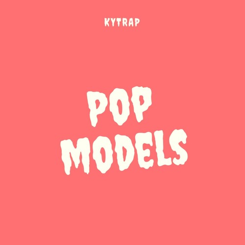 POP MODELS (FEAT. UNKNOWN)