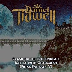 Clash on the Big Bridge / Battle with Gilgamesh (Final Fantasy V) [Metal Cover Version]