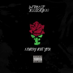 NOBODY BUT YOU - MpTheClip x JessicaLynn