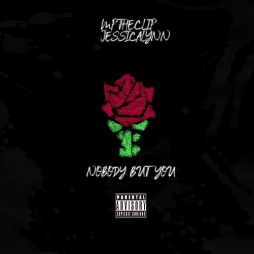 NOBODY BUT YOU - MpTheClip x JessicaLynn