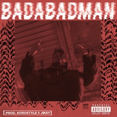KOROstyle - BADABADMAN
