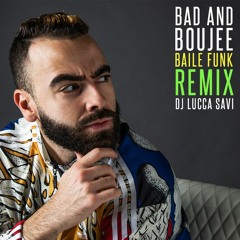 BAD N BOUJEE (LUCCA SAVI Remix)