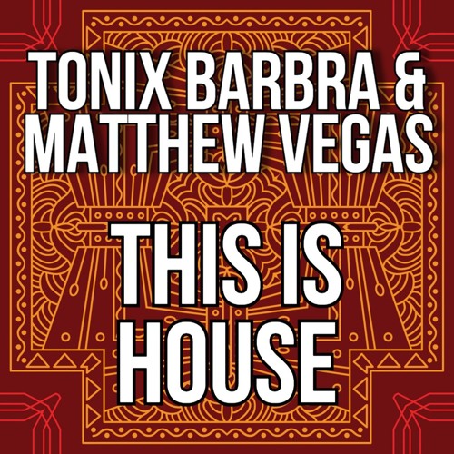 Tonix Barbra & Matthew Vegas - This Is House