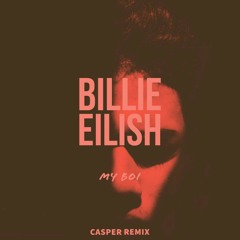 Billie Eilish - MyBoi (Caspermvsic Remix)