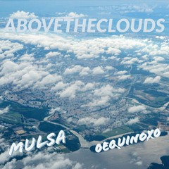 Above The Clouds (feat 0Equinox0)