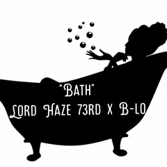 "Bath" Lord Haze 73rd x B-lo