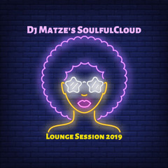 ⭐Dj Matze's SoulfulCloud Lounge Session 2019⭐