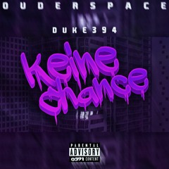 Duke 394 - Keine Chance (prod. Ouderspace x SpeakerBangerz x Sonobeats)