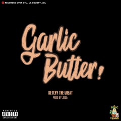 Garlic Butter(Recorded Over GTL from LA County Jail)(Prod. JoogFTR)