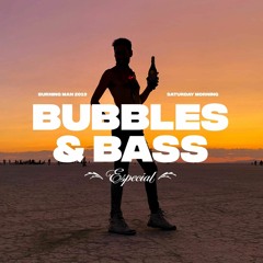 Fantin @Bubbles & Bass - Burning Man 2019 (Saturday Morning)