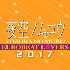 EUROBEAT LOVERS (remixed by BVG music) - 夜空ノムコウ 2017 (YOZORA NO MUKO 2017) (Over the Time)